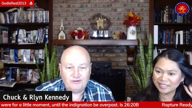 God Is Real: ARE YOU RAPTURE READY? Isaiah 26:20 -Chuck & Rlyn Kennedy