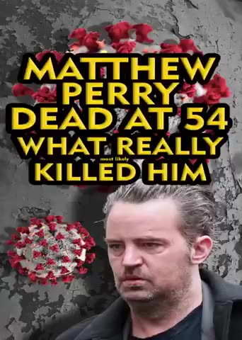 MATTHEW PERRY IS DEAD AT 54 - HERE IS WHAT REALLY KILLED HIM