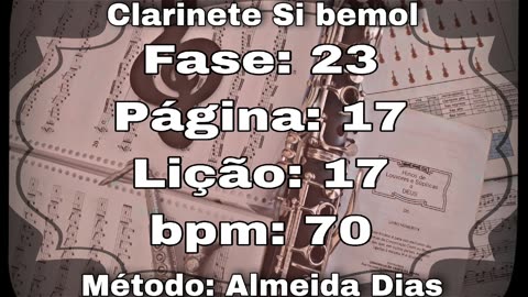 Fase: 23 Página: 17 Lição: 17 - Clarinete Si bemol [70 bpm]