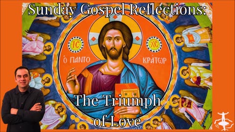 The Triumph of Love: Solemnity of Our Lord Jesus Christ, King of the Universe