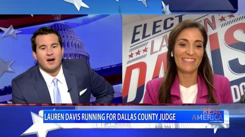 REAL AMERICA -- Alex Stein w/ Lauren Davis, Lauren's Campaign Run for Dallas County Judge 9/9/22