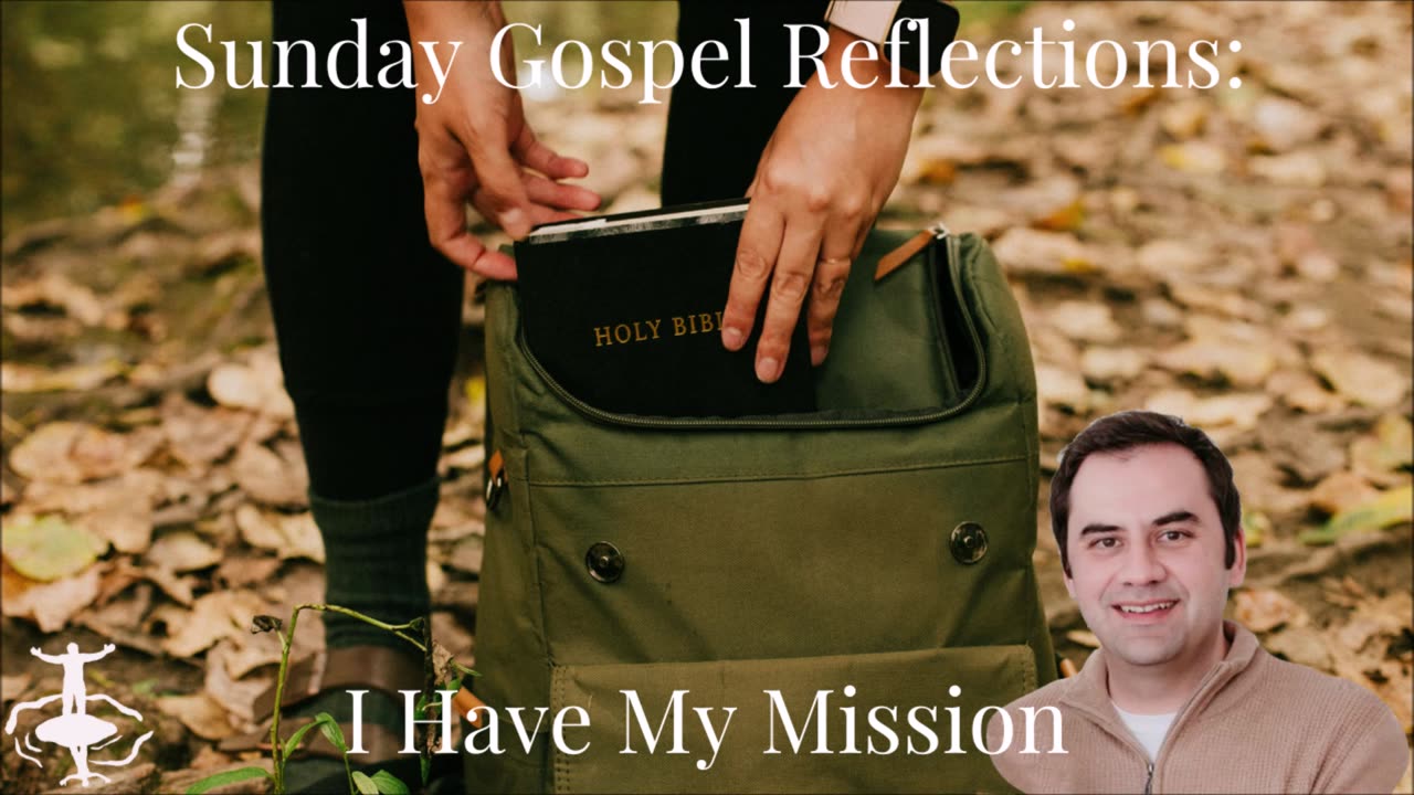 I Have My Mission: 3rd Sunday in Ordinary Time