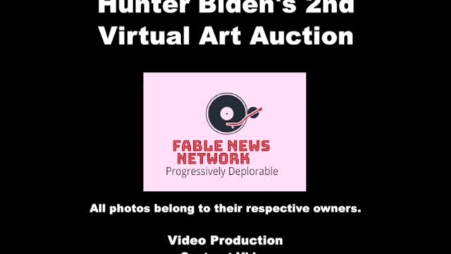 Hunter Biden's 2nd Virtual Art Auction-Fable News Network