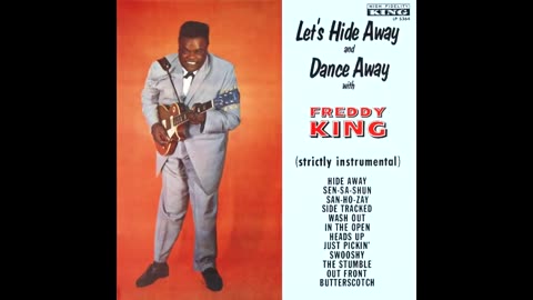 Freddie King - Let's Hide Away and Dance Away With Freddie King