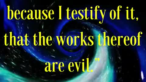 The world cannot hate you; but me it hateth, because I testify of it,