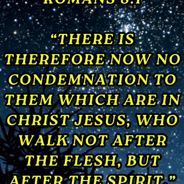 There is therefore now no condemnation to them which are in Christ Jesus,
