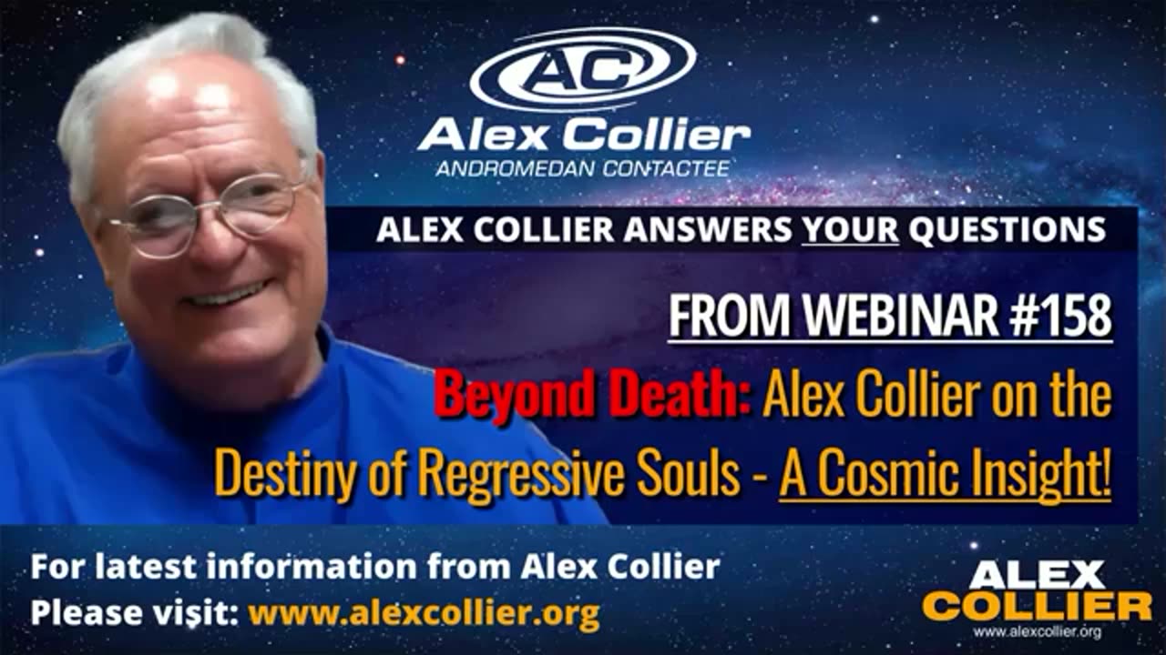 Beyond Death~Alex Collier on the Destiny of Regressive Souls~ A Cosmic Insight!