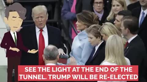 SEE THE LIGHT AT THE END OF THE TUNNEL. TRUMP WILL BE RE-ELECTED