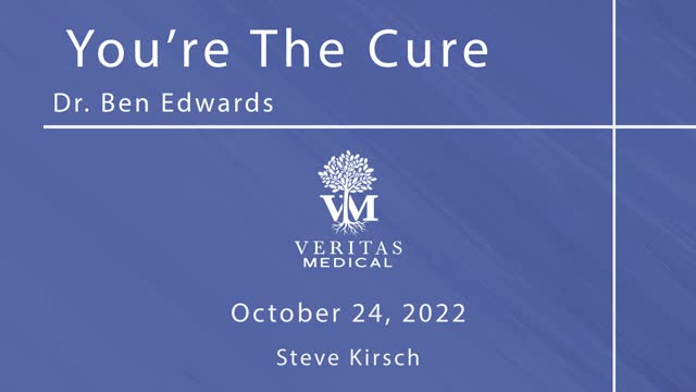 You're The Cure, October 24, 2022 - Dr. Ben Edwards with Steve Kirsch