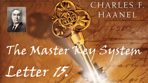 The Master Key System by Charles Haanel 1912 letter 15 of the 24 lessons