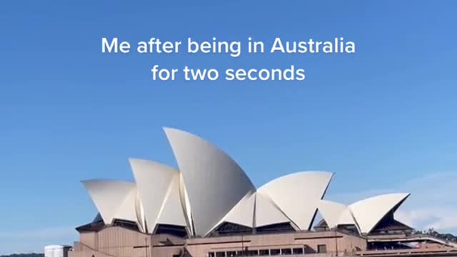 Me after being in Australia for two seconds