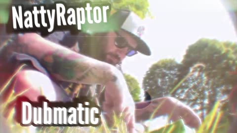 NattyRaptor - Dubmatic