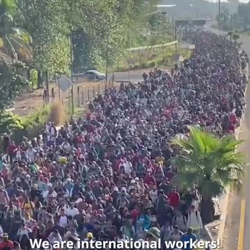 The largest migrant caravan of 2023 10,000 individuals from 24 countries en route to the US border