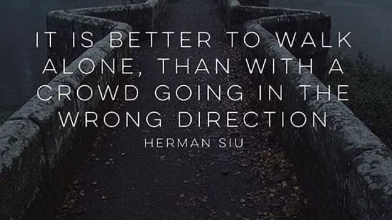 Better To Walk Alone...