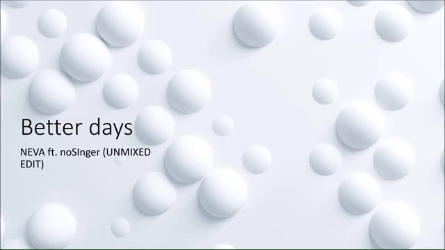 Better days - Holo ft. noSInger (Unmixed EDIT)