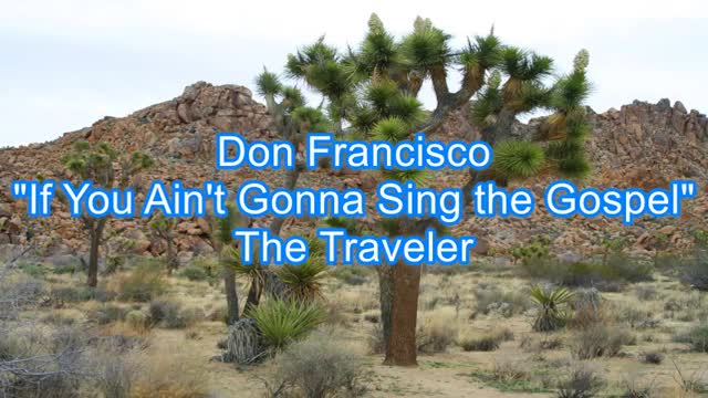 Don Francisco - If You Ain't Gonna Sing the Gospel #465