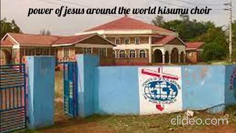 power of jesue around the world kisumu choir luo gospel songs