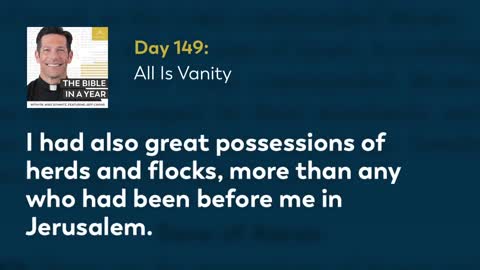 Day 149: All Is Vanity — The Bible in a Year (with Fr. Mike Schmitz)
