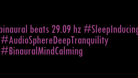 binaural_beats_29.09hz_BinauralAudioZen BinauralDeStress BinauralMindCalming
