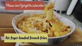 Air fryer loaded French fries