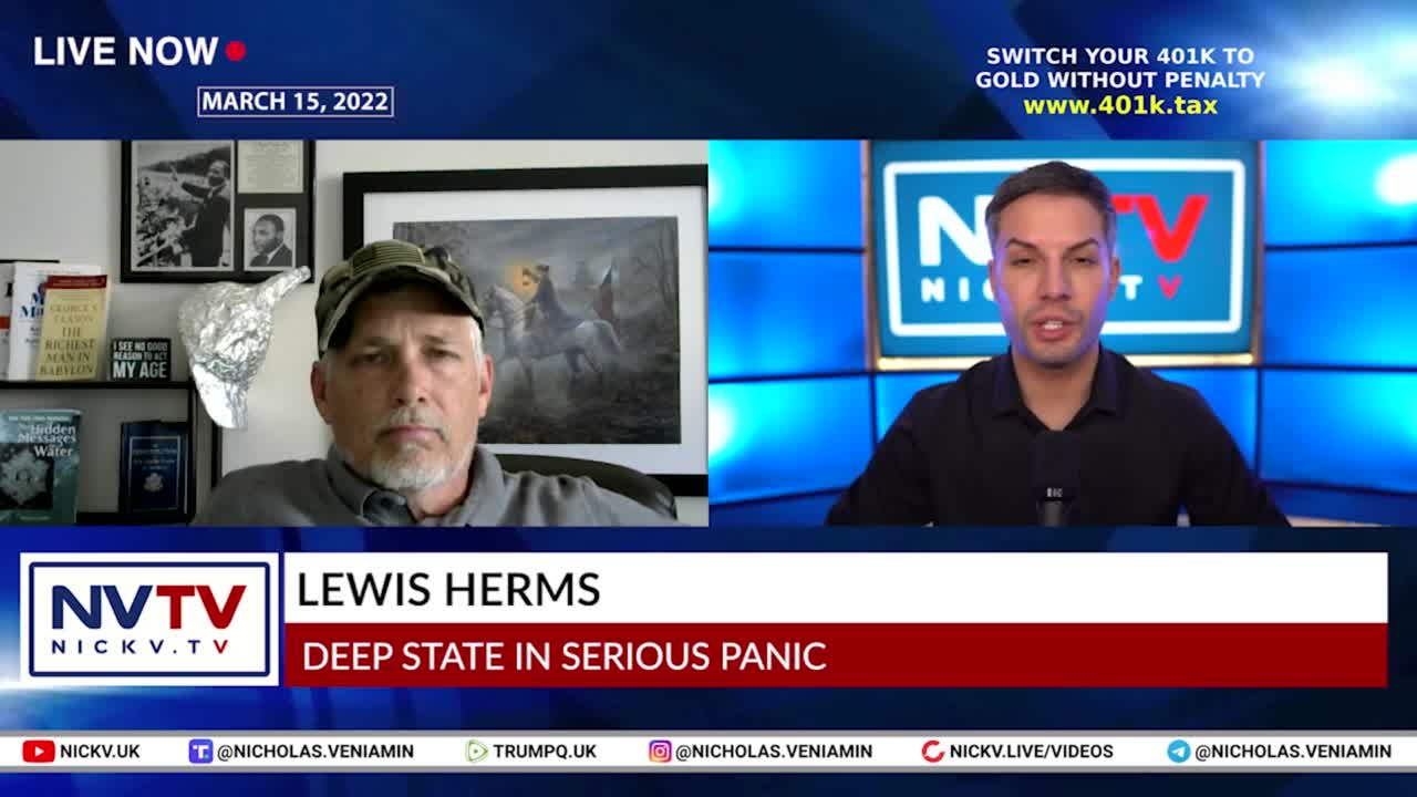 Lewis Herms Discusses Deep State In Serious Panic with Nicholas Veniamin 3-15-22