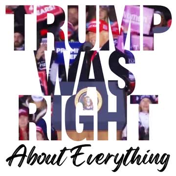 Trump Was Right About Everything