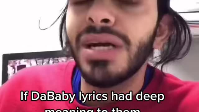 If DaBaby lyrics had deep meaning to them