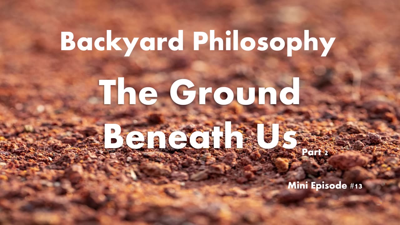 The Ground Beneath Us Part 2