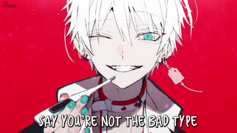 Nightcore --> Bad Type ♪ (The Astronomers) LYRICS