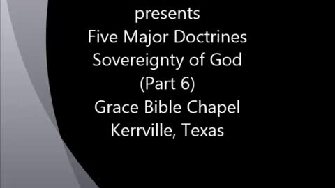 Keith Lamb presents Five Major Doctrines (Part 6) Sovereignty of God 1983