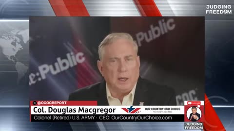 Judge Napolitano: COL Douglas Macgregor - SYRIA - a looming crisis awaits!