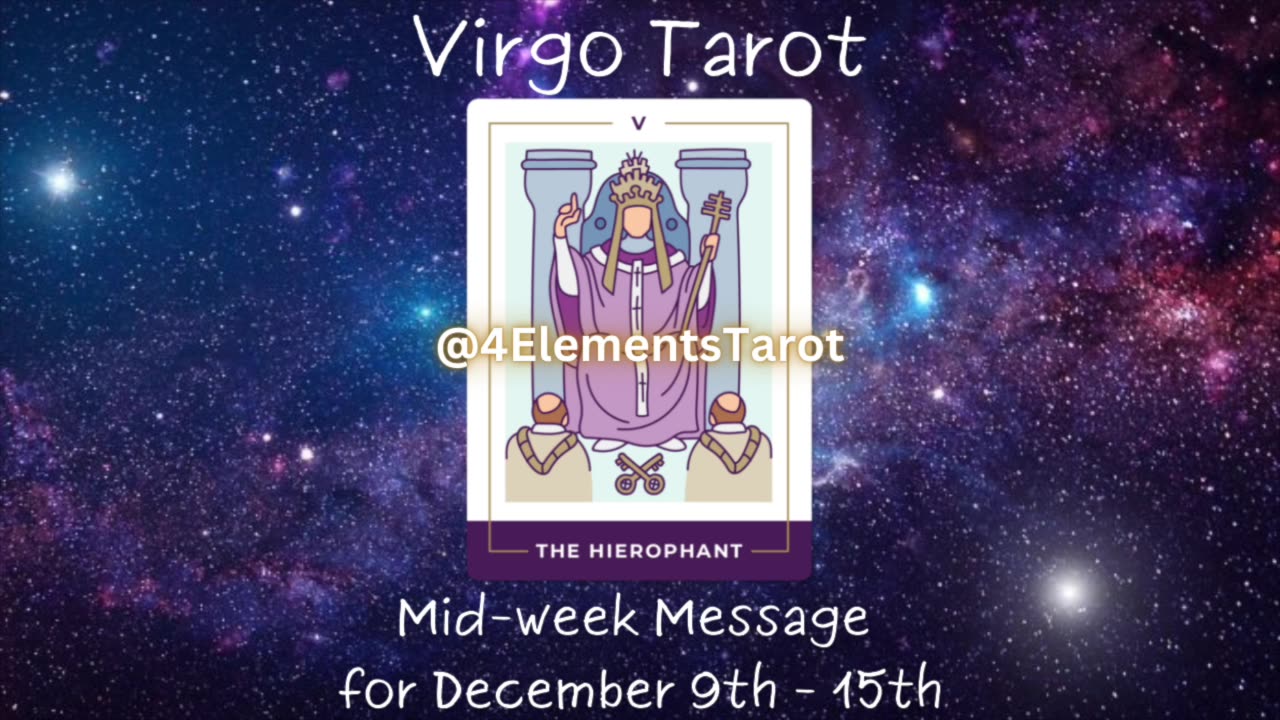 Virgo Mid-Week Message December 9th-15th