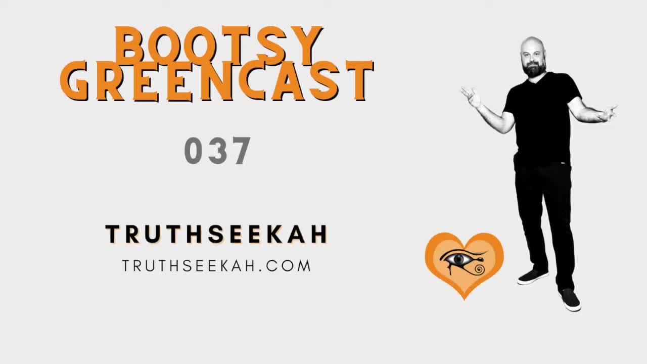 BGA Bootsy Greencast #037 "Listen When The Lord Speaks" w/ Truthseekah