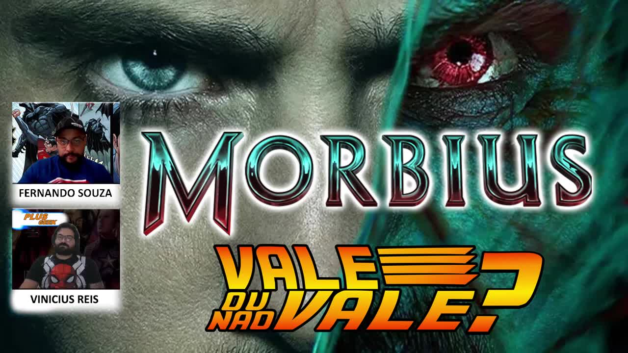 VALE ou não VALE - MORBIUS!