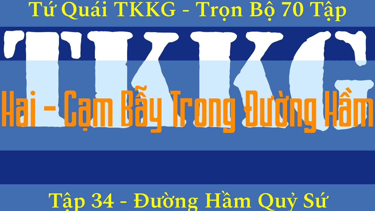 Tứ Quái TKKG ♦ Trọn Bộ 70 Tập ♦ Tập 34 - Đường Hầm Quỷ Sứ ♦ Sách Nói ♦ Minh Nguyệt Đọc