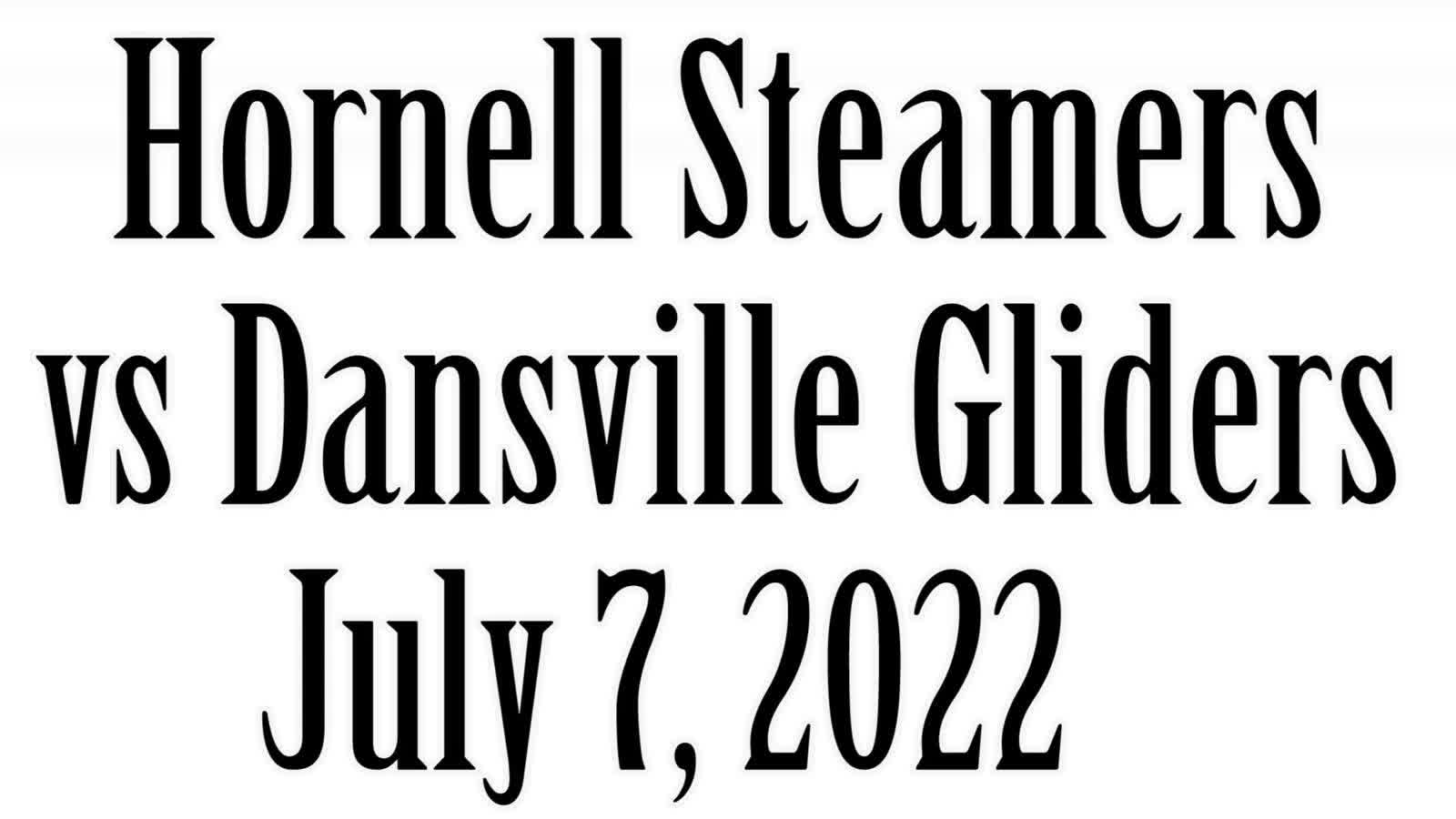 The Hornell Steamers vs Dansville Gliders, July 7, 2022