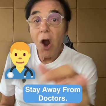 Stay Away from Doctors