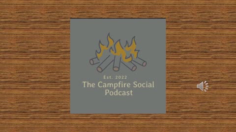 Campfire Social- Introduction Episode