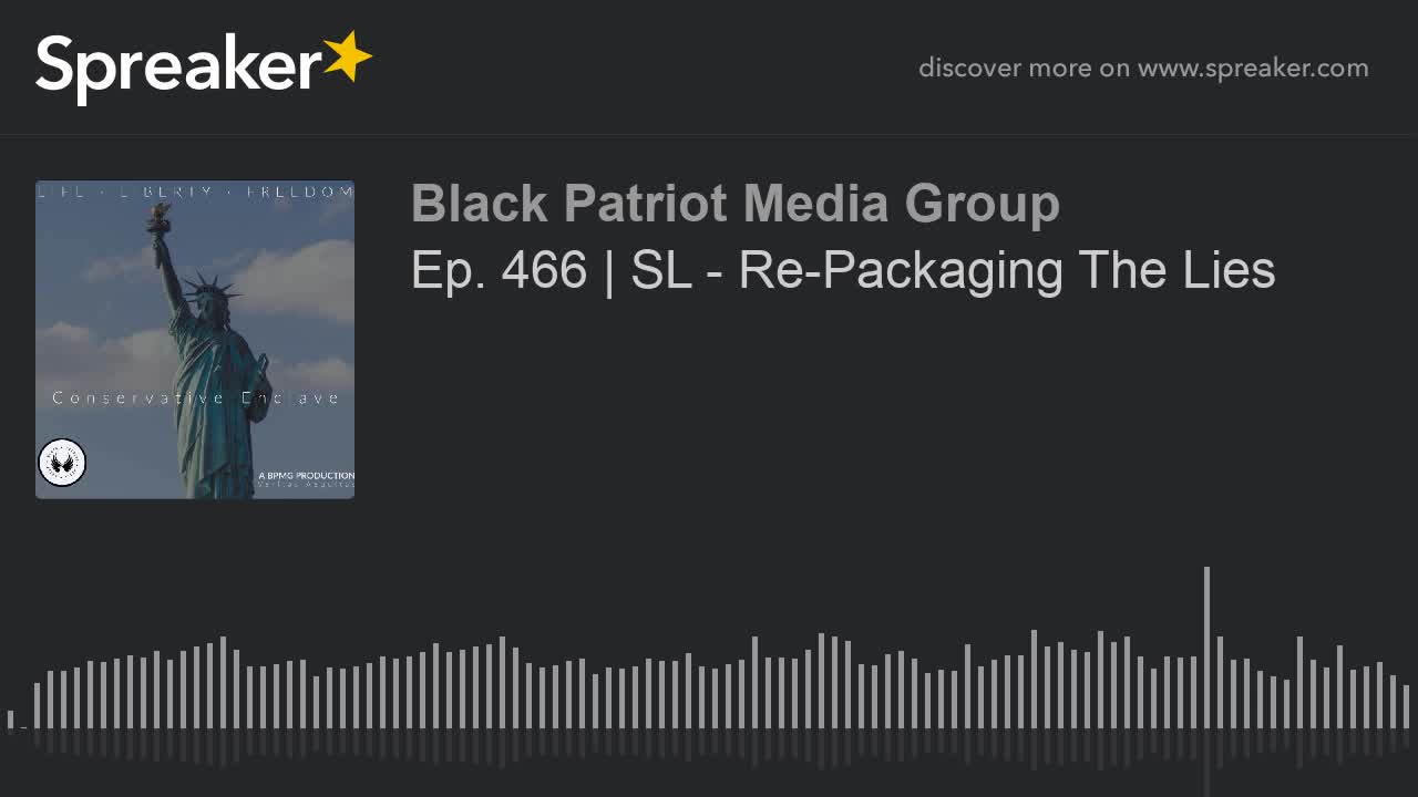 Ep. 466 _ SL - Re-Packaging The Lies