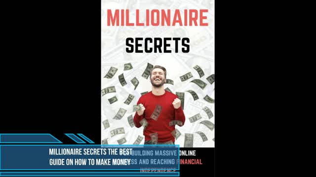 MILLIONAIRE SECRETS The best GUIDE on how to make money