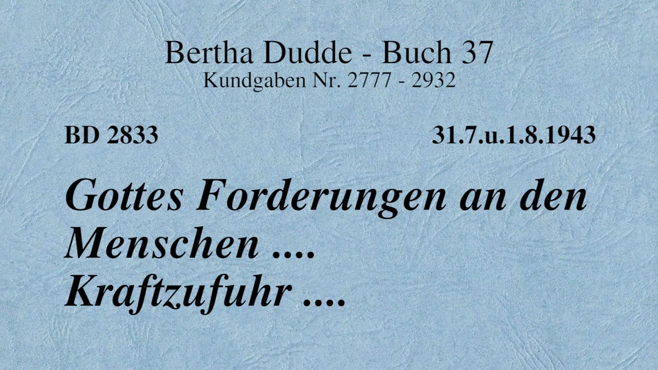 BD 2833 - GOTTES FORDERUNGEN AN DEN MENSCHEN .... KRAFTZUFUHR ....