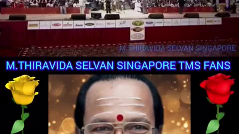 அன்பு மலர்களே TMS LEGEND M.THIRAVIDA SELVAN SINGAPORE TMS FANS