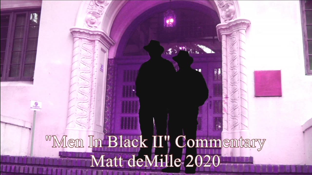 Matt deMille Movie Commentary #212: Men In Black II