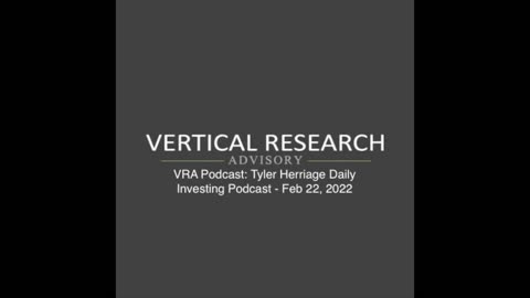 VRA Podcast: Tyler Herriage Daily Investing Podcast - Feb 22, 2022