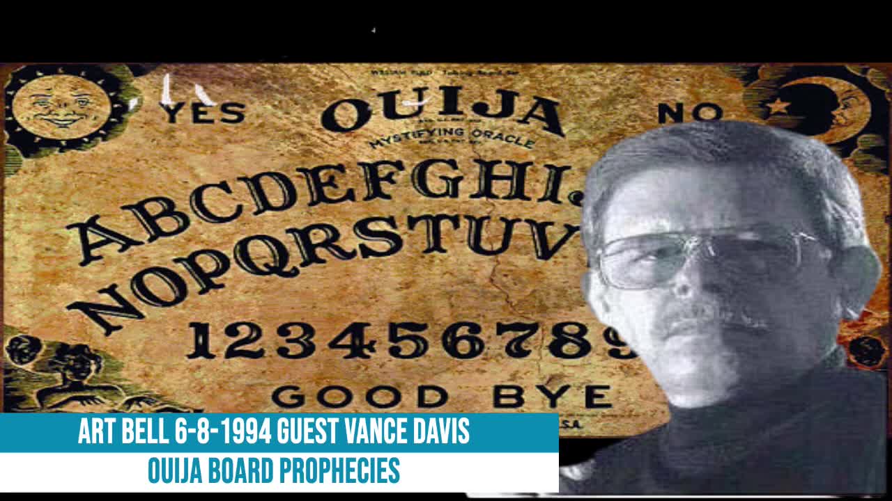 Art Bell 6 8 1994 Ouija board prophecies Vance Davis