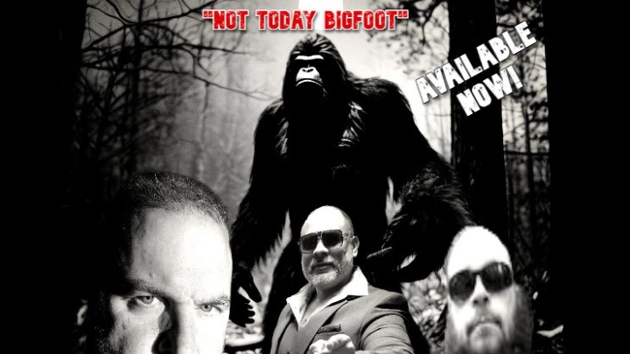 Episode 59: Not Today Bigfoot