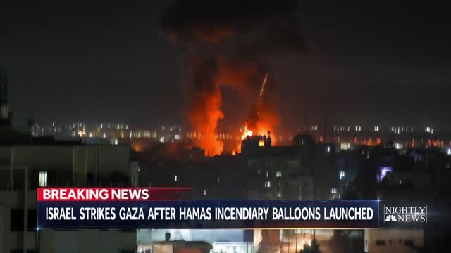 Israel Strikes Gaza After Hamas Launches Incendiary Balloons