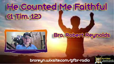 He Counted Me Faithful (AFMIGB Ep 32)