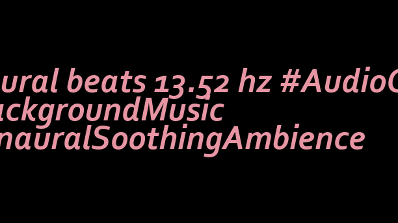 binaural_beats_13.52hz_BinauralAmbience SoftMusic BinauralDeepRelaxation