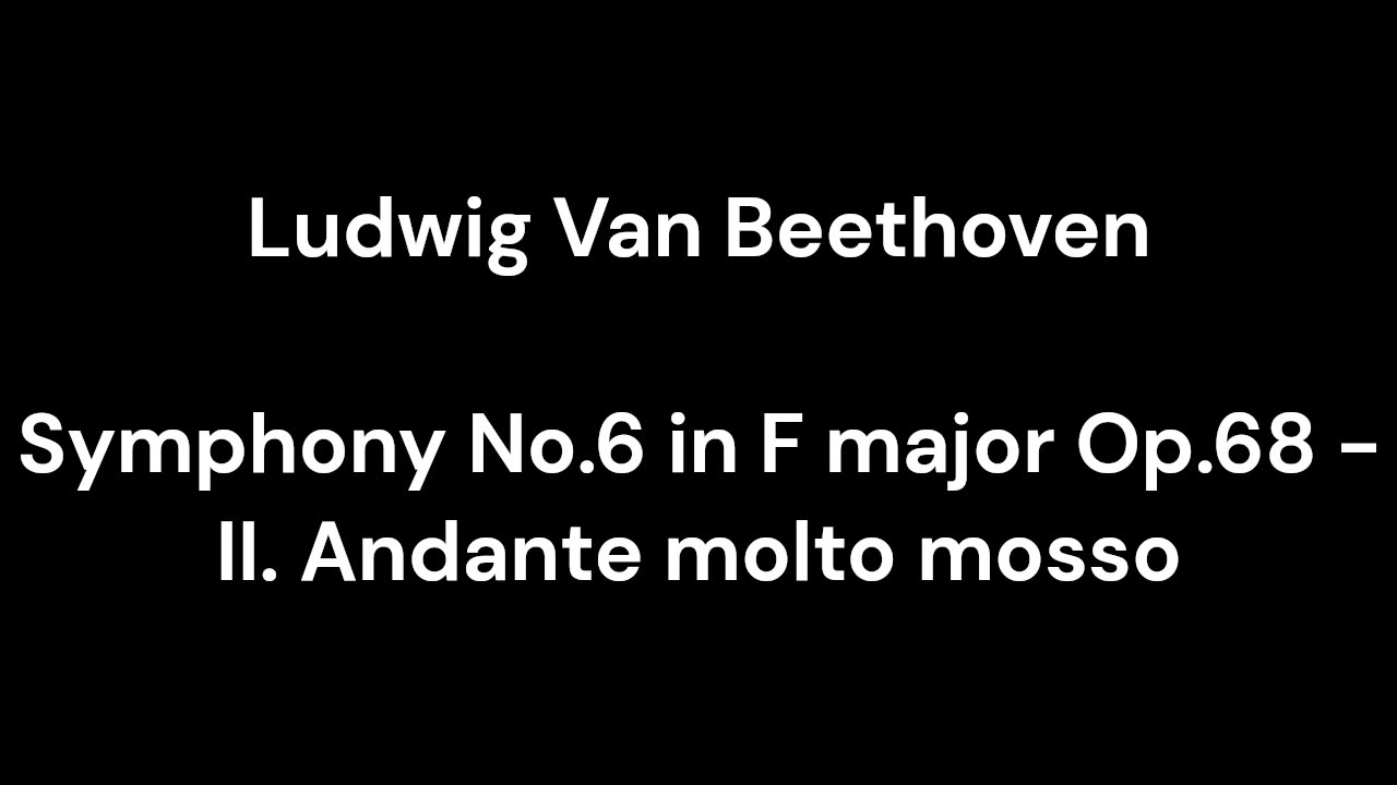 Symphony No.6 in F major Op.68 - II. Andante molto mosso